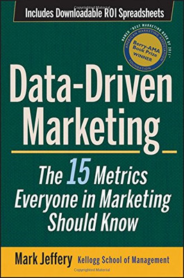 Datengetriebenes Marketing: Die 15 Metriken für jeden im Marketing... - Jeffery, Mark