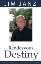 A Rendezvous With Destiny - Hardcover By James E. Janz - GOOD