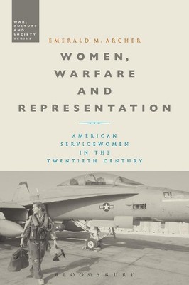 Emerald M. Archer Women, Warfare and Representation (Taschenbuch)