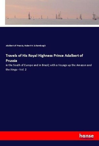Travels Of His Royal Highness Prince Adalbert Of Prussia Adalbert Of Prussia-image