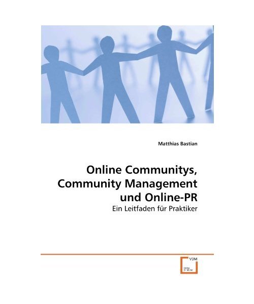 Online Communitys, Community Management und Online-PR: Ein Leitfaden für Prakti