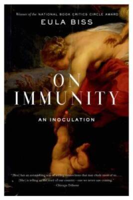 On Immunity: An Inoculation - Hardcover By Biss, Eula - GOOD