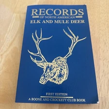 1991 1st Edition Boone & Crockett Records of North American Elk & Mule Deer
