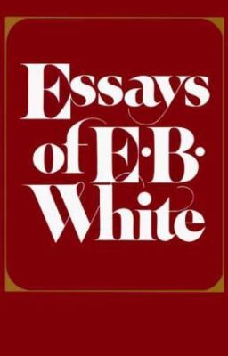 Essays of E.B. White - 0060906626, paperback, E B White