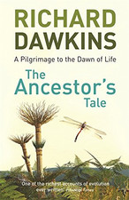 The Ancestor's Tale: A Pilgrimage to the Dawn of Life - Richard Dawkins