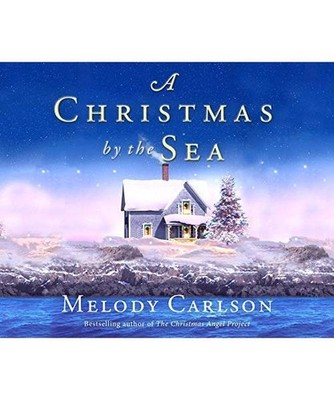 A Christmas by the Sea, Melody Carlson