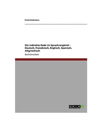Die indirekte Rede im Sprachvergleich - Deutsch, Französisch, Englisch, Spanisc