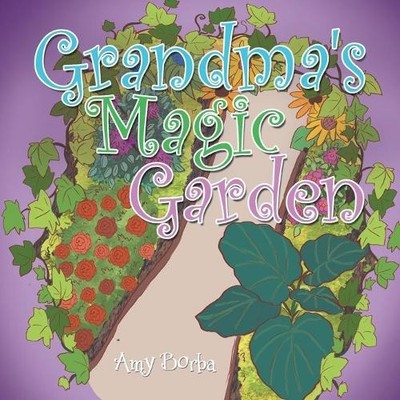 Amy Borba Grandma's Magic Garden (Taschenbuch)