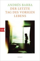 Der Letzte Tag Des Vorigen Lebens | Barba, AndréS | Kartoniert | 9783442775521