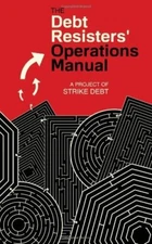 Debt Resisters' Operations Manual, The (Common , Ross, Graeber, Caffentzis, +