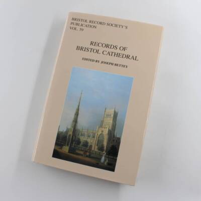 Records of Bristol Cathedral: Vol 59 Bristol Records Society book by Joseph Bett