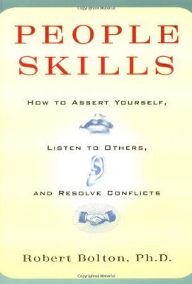 People Skills: How to Assert Yourself, Listen to Others and Resolve Conflicts,R