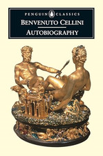 The Autobiography of Benvenuto Cellini (Penguin Classic - Paperback NEW Cellini,