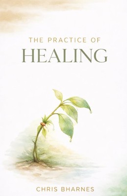 The Practice of Healing: A guided journey through self-reflection, emotional...