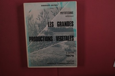 392786 Dominique Soltner LES GRANDES PRODUCTIONS VÉGÉTALES Sciences et