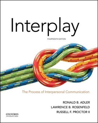 Interplay: The Process of Interpersonal Communication by Adler