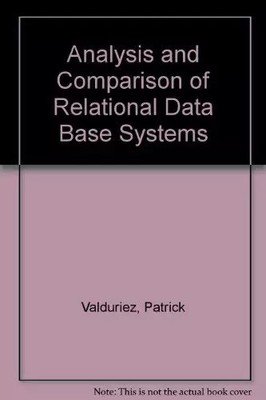 Analysis and Comparison of Relational Database Systems, Patrick Valduriez et Geo