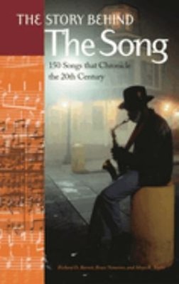 The Story Behind the Song : 150 Songs That Chronicle the 20th Cen