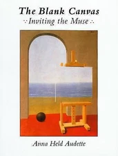 The Blank Canvas: Inviting the Muse - paperback, Anna Held Audette, 0877739382
