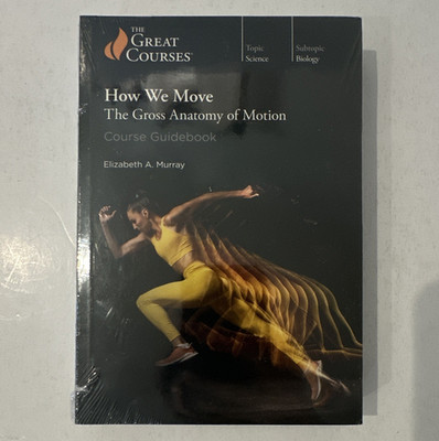 The Great Courses How We Move Course Guidebook Elizabeth A. Murray 2022 Illus