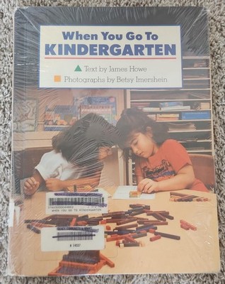 When You Go To Kindergarten - Text by James Howe-Photographs by Betsy Imershein