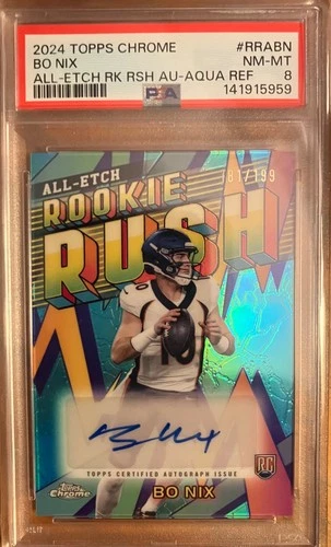 2024 Bo Nix Topps Chrome RC Rookie Auto Card /199 PSA 8 Aqua Refractor Etch Rush