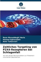 Zeitliches Targeting Von P2X4-Rezeptoren Bei Schlaganfall Hamed Aghazadeh