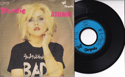 Blondie   Atomic /  Die Young Stay Pretty 7'' 45 Chrysalis (6155 279)