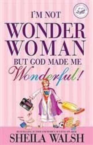 I'm Not Wonder Woman: But God Made Me - Hardcover, by Walsh Sheila - Very Good b