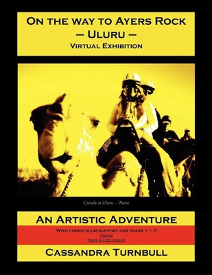 Cassandra Turnbull | On the Way to Ayers Rock - Uluru - Virtual Exhibition