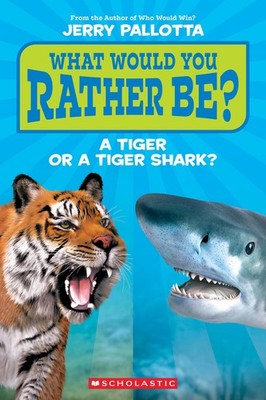 What Would You Rather Be? A Tiger Or A Tiger Shark? (Scholas...
