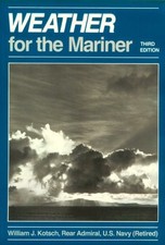 WEATHER FOR THE MARINER, 3RD EDITION By William J. Kotsch - Hardcover EXCELLENT