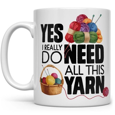 Yes I Really Do Need All This Yarn Mug   Funny Gift for Knitters & Crochet Fans