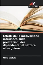 Effetti della motivazione intrinseca sulle prestazioni dei dipendenti nel settor