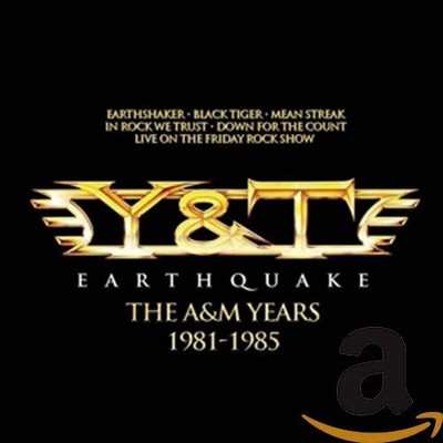 Earthquake: The A & M Years 1981-1985 by Y & T