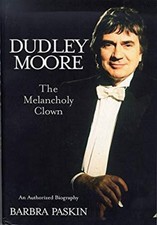 Dudley Moore : The Authorized Biography Hardcover Barbra Paskin