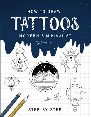 How to Draw Tattoos: Modern Minimalist Step-by-Step Guide for All Artists