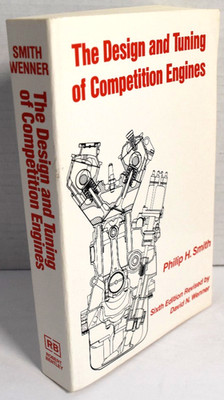 The Design and Tuning of Competition Engines by Philip H. Smith *VERY GOOD*