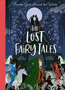 The Lost Fairy Tales: Fearless girls around the wor... | Buch | Zustand sehr gut