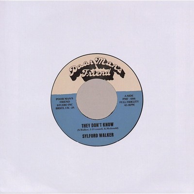Sylford Walker / THEY DON T KNOW (7 INCH) / Poor Mans Friend Records / PMF006 /