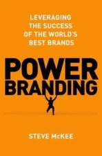 Power Branding: Leveraging the Success of the World's Best Brands - VERY GOOD