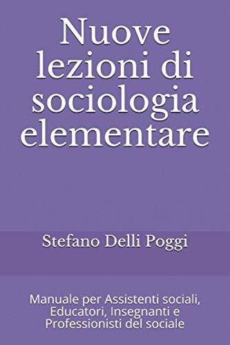9781702440257 Nuove lezioni di sociologia elementare: Manuale pe...i del sociale