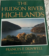 The Hudson River Highlands Book by Frances Dunwell Foreword Robert Kennedy Jr.