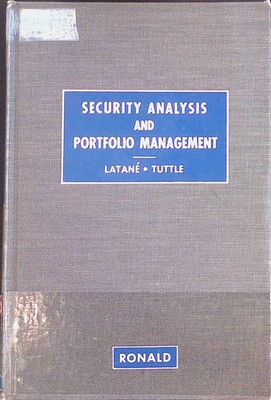 Security Analysis and Portfolio Management Latane, Henry A. and Donald L. Tuttle