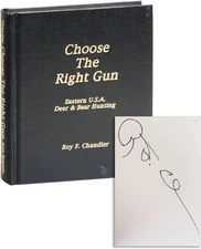 Roy F Chandler CHOOSE THE RIGHT GUN: DEER & BEAR HUNTING 1st ed 1994 Signed Copy