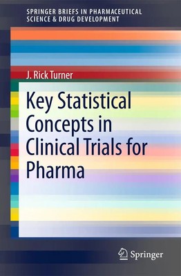 J. Rick Turner | Key Statistical Concepts in Clinical Trials for Pharma | Buch