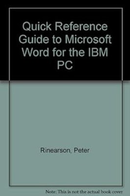 Quick Reference Guide to Microsoft Word for the IBM PC Peter M. R