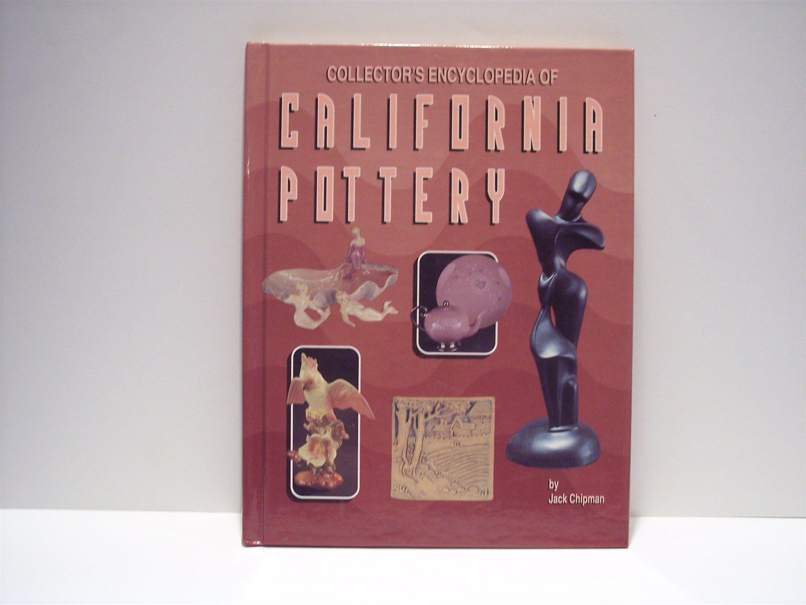 1992 California Pottery Collectors Encyclopedia Book Price Guide Chipman