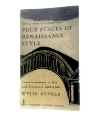 Four Stages of Renaissance Style (Wylie Sypher - 1956) (ID:83198