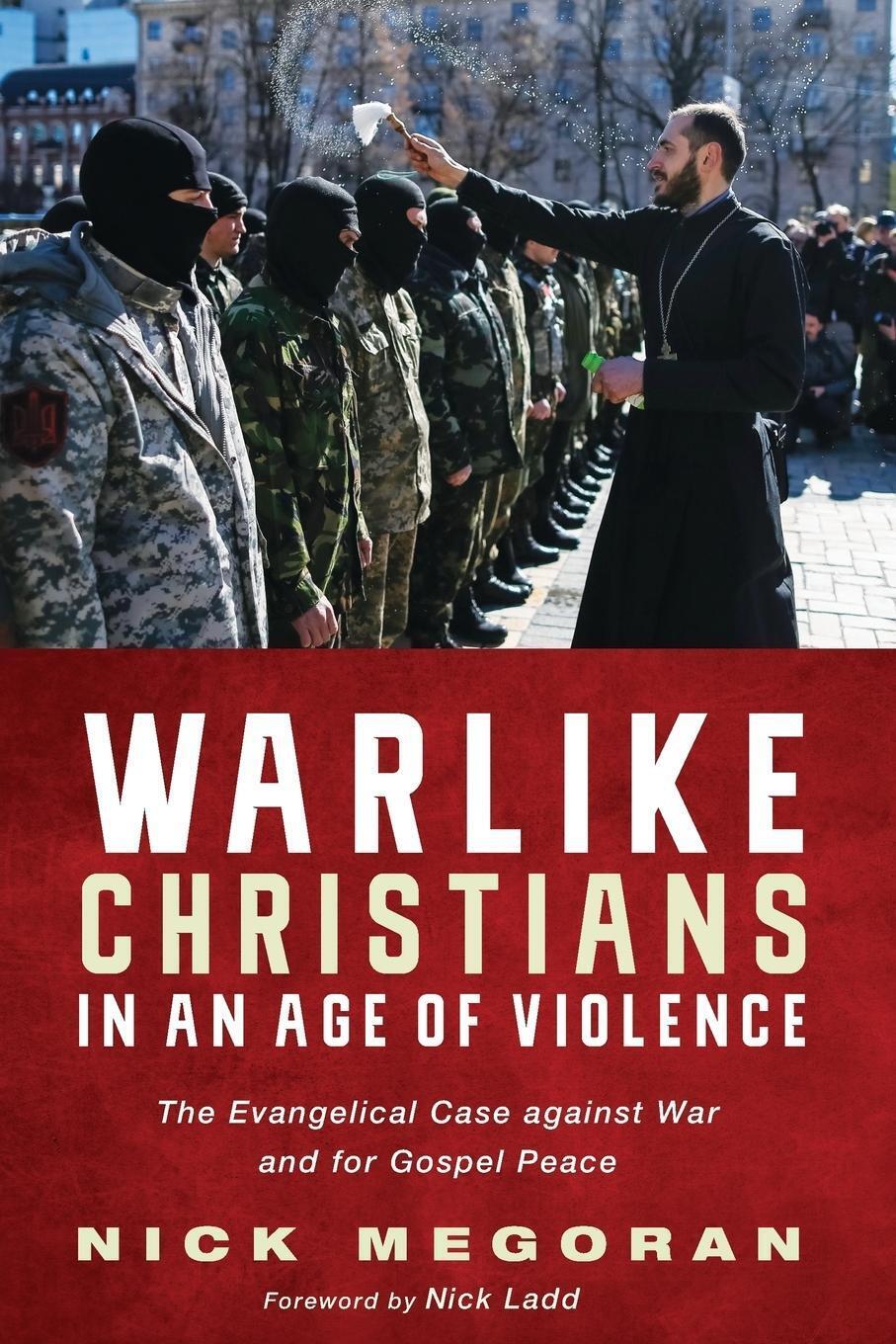 Thumbnail - Warlike Christians In An Age Of Violence Nick Megoran Taschenbuch
